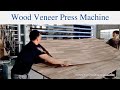 Wood Veneer Hot Press Hydraulic Press Machine Simple Guide
