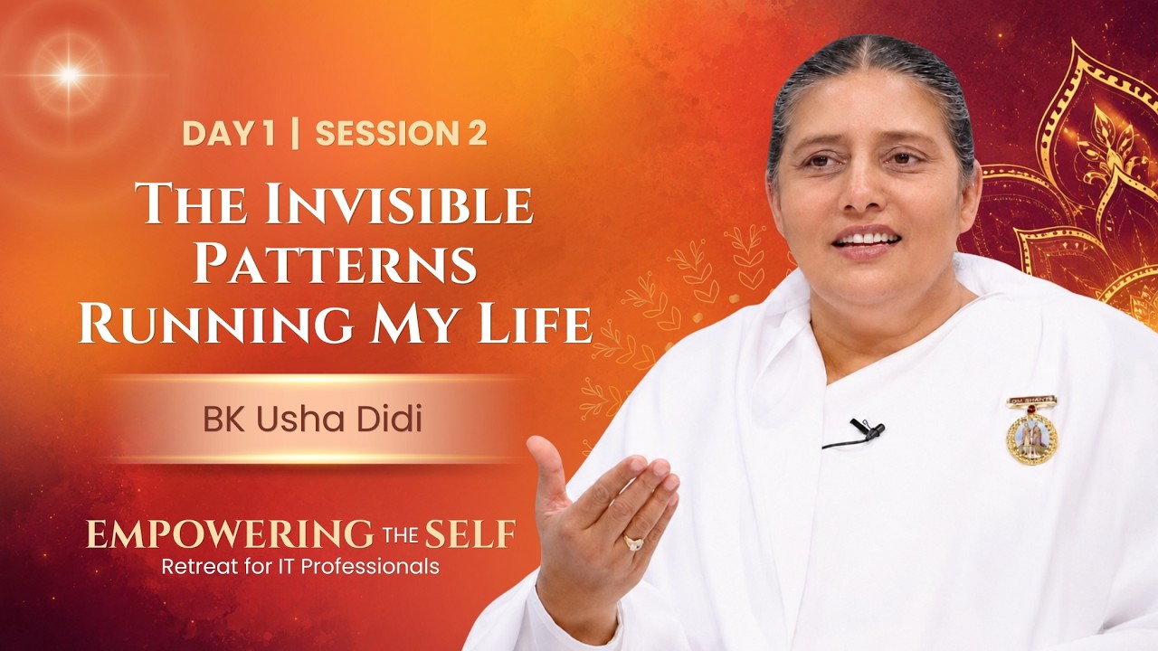 The Invisible Patterns Running My Life (Usha Didi)  - 4/9/2026 ("EMPOWERING THE SELF"  IT Conf.)