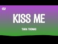Tiara Thomas Kiss Me Lyrics