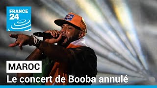 Maroc : le concert de Booba, accusé de sexisme, annulé par les autorités • FRANCE 24