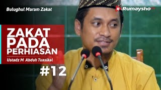 Bulughul Maram Zakat (12) : Zakat Pada Perhiasan - Ustadz M Abduh Tuasikal