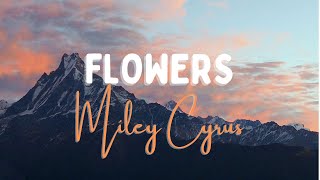 Miley Cyrus - Flowers (Lyrics)