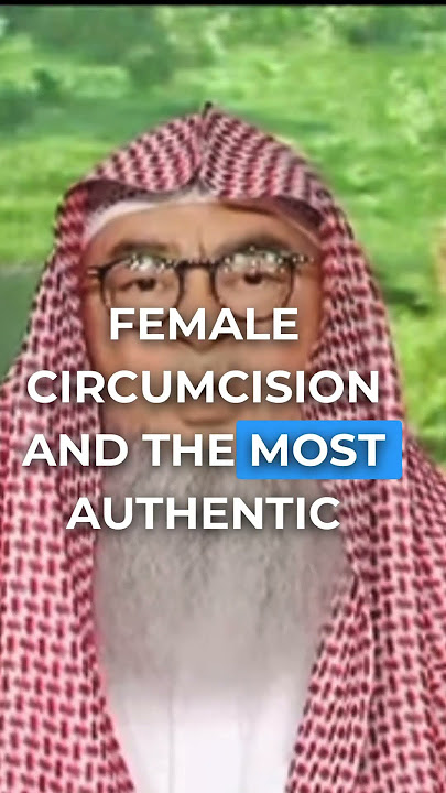 Muslim teacher explains female circumcision & if it should & can be practiced #apologetics  #dawah