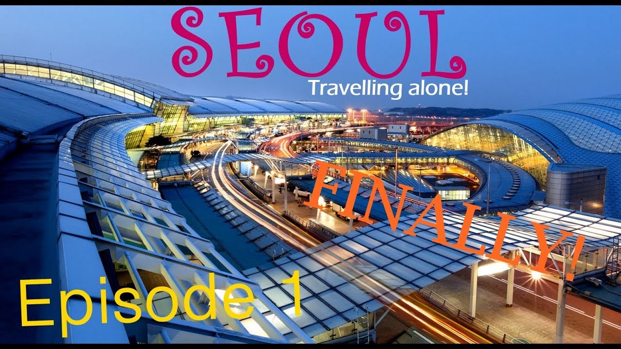 Travelling to Seoul ALONE! (Day 0-1) - YouTube
