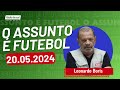 O ASSUNTO É FUTEBOL com LEONARDO BORIS e o time do ESCRETE DE OURO | RÁDIO JORNAL (20/05/2024)