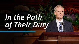 In the Path of Their Duty | David A. Bednar | October 2023 General Conference