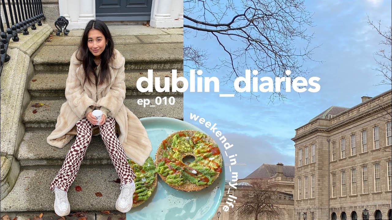 dublin diaries | weekend in my life vlog - YouTube