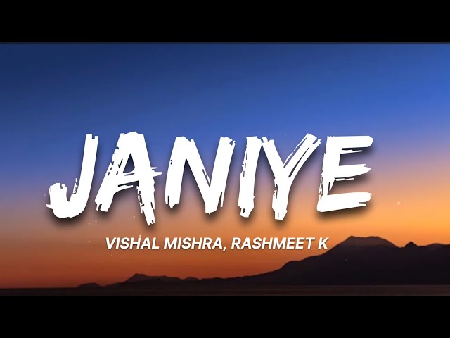 Janiye (Lyrics) | Vishal Mishra, Rashmeet Kuar | Chor Nikal Ke bhaga | 7clouds Hindi class=