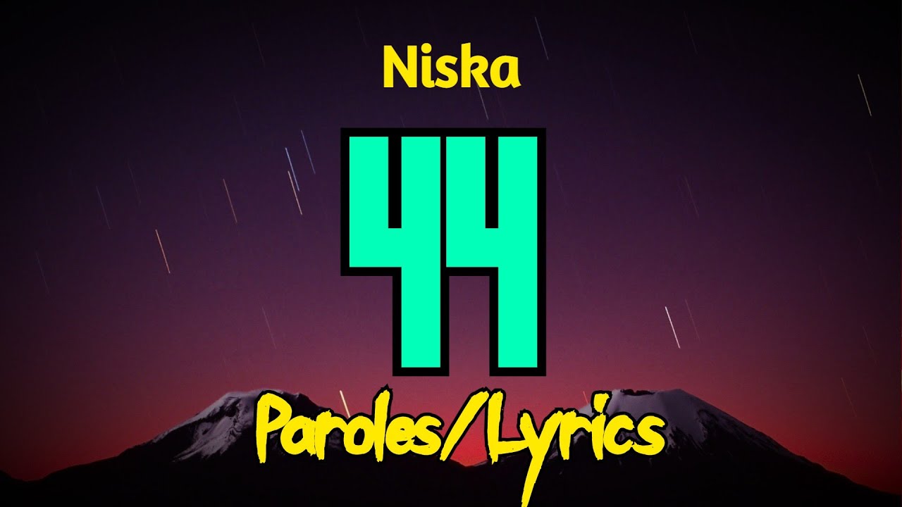 Niska - 44 (Paroles/Lyrics)