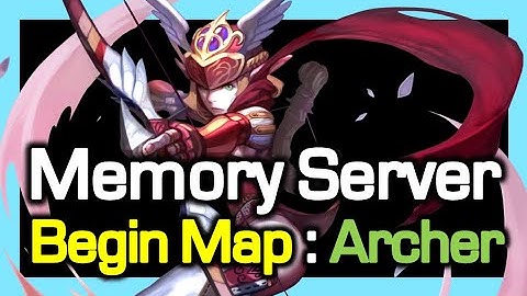 Memory Server : Archer / Begin Map Fight Clip / New Combat System ; Official Ser/ Dragon Nest Memory