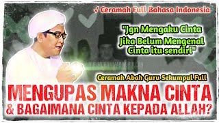 Download Lagu JANGAN MENGAKU CINTA JIKA BELUM MENGENAL CINTA - CERAMAH ABAH GURU SEKUMPUL FULL MP3