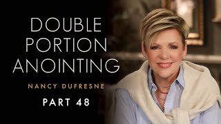 463 | Double Portion Anointing, Part 48