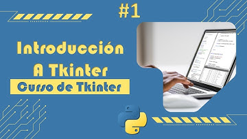 Curso de Tkinter de Python: Crea Tu Primera Ventana | Aprende a Diseñar Interfaces Gráficas 🚀 | E01