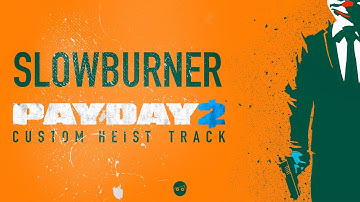 Bakukod - Slowburner (Custom Payday 2 Heist Track)