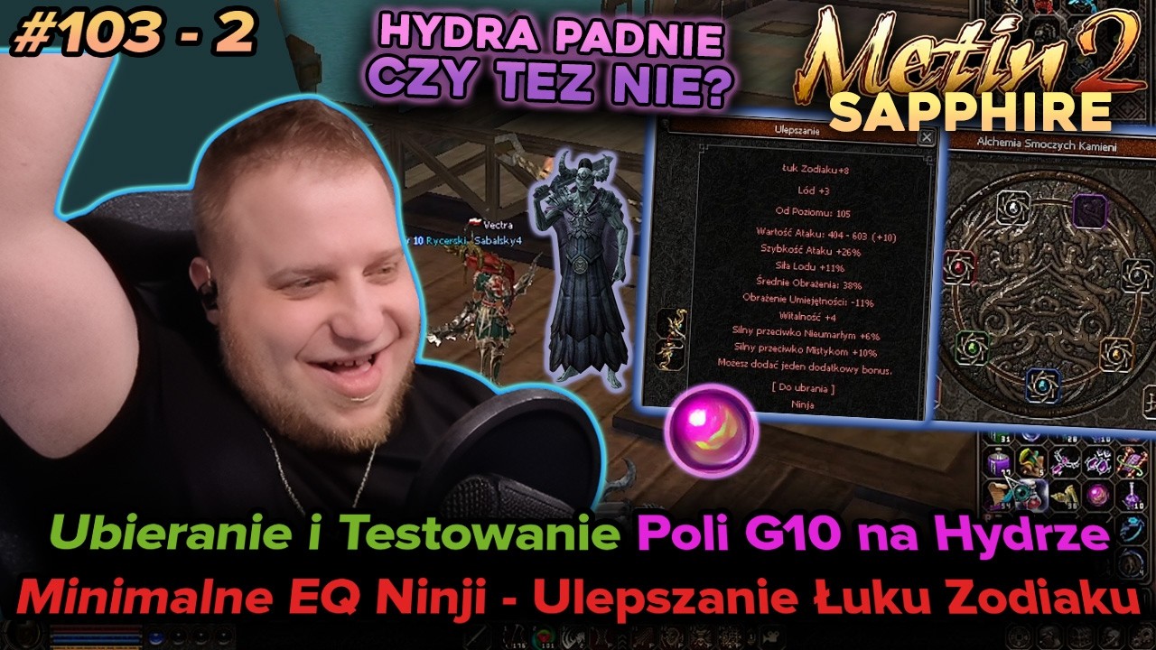 Sabal - Metin2 - Sapphire - Testowanie Ninji z Poli G10 na Hydrze i ulepszanie Łuku Zodiaku - 4/2