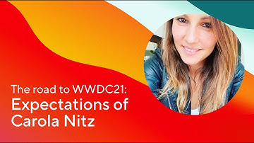 The road to WWDC 2021: Expectations of Carola Nitz