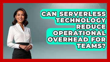 Can Serverless Technology Reduce Operational Overhead for Teams? | Cloud Stack Studio News