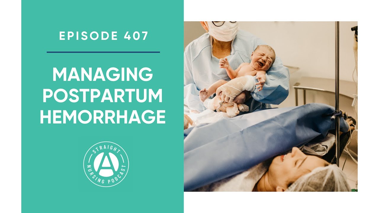 #407: The Nurses Guide to Postpartum Hemorrhage | Straight A Nursing: Study for nursing school...
