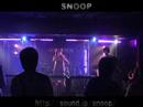 SNOOP ★ ハピライ ~ 愛の所以 ★ LIVE