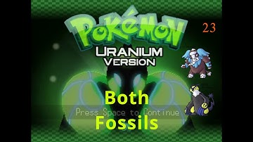 How to get both Fossil Pokemon in Uranium