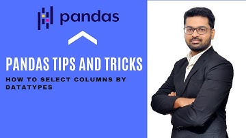 Python Pandas Tutorial (Tips and Tricks) - Select Columns by Data types