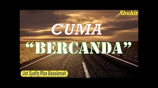 ⁣Mencela Cuma Bercanda - Ustadz Syafiq Riza