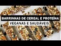 BARRINHAS DE CEREAL E PROTEÍNA VEGANAS