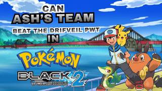 Can Ash's Unova team beat the Driftveil City Pokemon World Tournament! (Pokemon Black 2 Version)