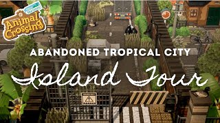 ABANDONED TROPICAL CITY ISLAND TOUR | Animal Crossing New Horizons