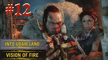 Far Cry Primal - Part 12 Walkthrough - "VISION OF FIRE - INTO UDAM LAND " - On PS 4