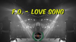 F.O. - Love Song