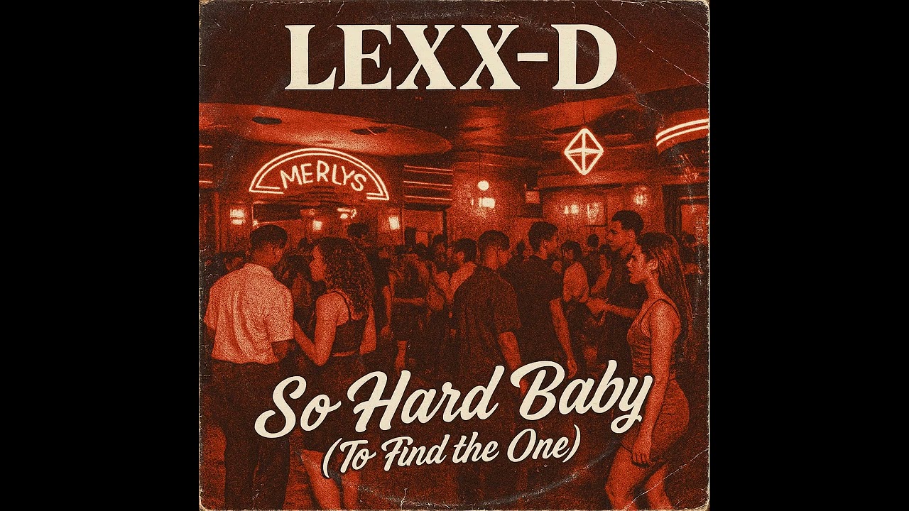 Lexx-D - So Hard Baby (To Find the One)