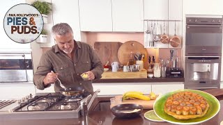 Bake a TASTY Banana Tarte Tatin | Paul Hollywood's Pies & Puds Episode 13 The FULL Episode
