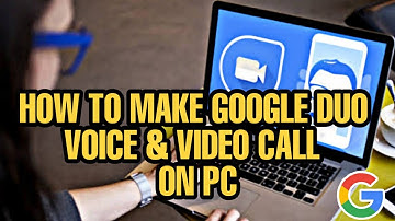 How to make GOOGLE DUO VIDEO AND VOICE CALL ON PC | Google DUO for web [tutorial]