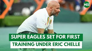 Super Eagles To Observe First Training Under Eric Chelle | Naija News TV
