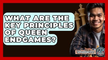 What Are The Key Principles Of Queen Endgames? - The Board Game Xpert