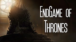 Game of Thrones || EndGame of Thrones