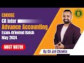Why Advanced Accounts Exam Oriented Batch is Best Option for May&#39;24 | CA Inter | Must Watch