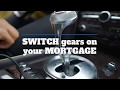 Switch Gears on Your Mortgage