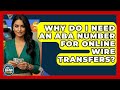 Why Do I Need An ABA Number For Online Wire Transfers? - Ask Your Bank Teller