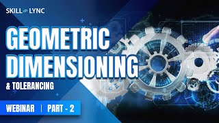 Geometric Dimensioning & Tolerancing (Part - 2) | Mechanical Workshop
