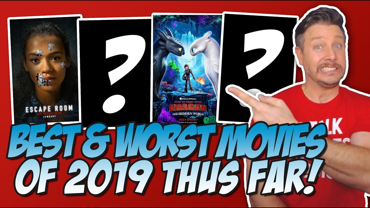 Top 5 Best and Worst Movies of 2019 Thus Far!