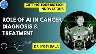 Role of AI in Cancer Diagnosis & Treatment | Artificial Intelligence for Biotech innovation