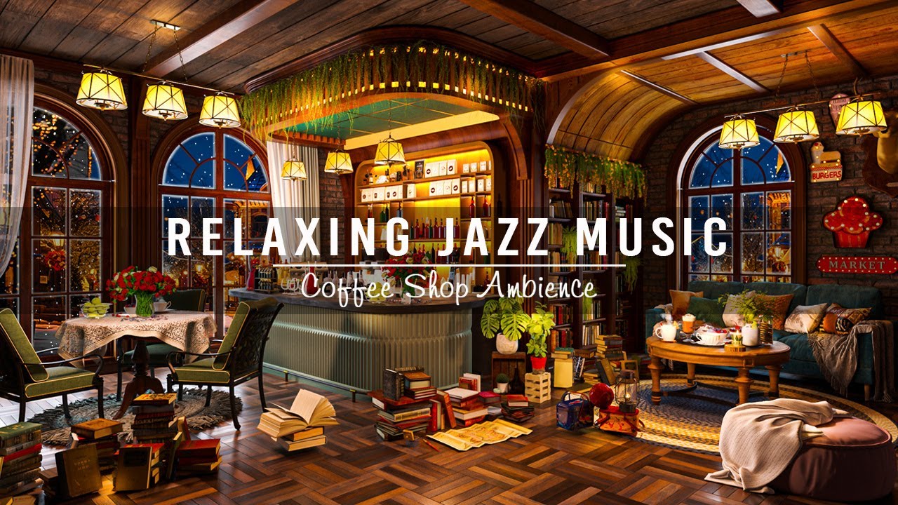 Soothing Jazz Instrumental Music  Jazz Relaxing Music at Cozy Coffee Shop Ambience to WorkingStudy