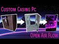 Costom Casing pc Open Airflow Tanpa Paku Tembak