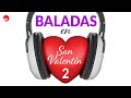 Los Galos | Como Deseo Ser Tu Amor | Baladas en San Valentin, Vol. 2 | Music MGP