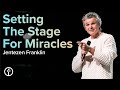 Setting The Stage For Miracles | Pastor Jentezen Franklin