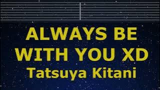 Download lagu Karaoke♬ ALWAYS BE WITH YOU XD - Tatsuya Kitani 【No Guide Melody】 Instrumental, Lyric Romanizd