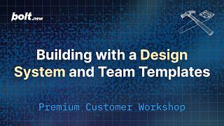 Building with a Design System &amp; Team Templates - Bolt.new Workshop