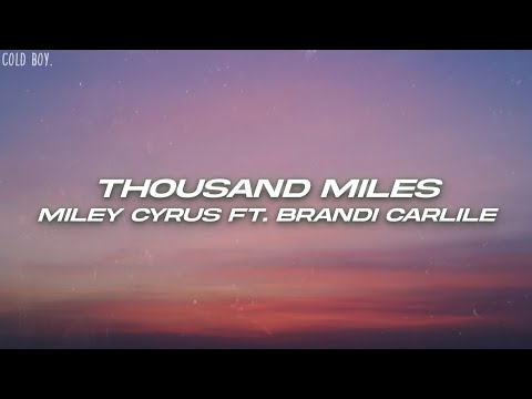 Miley Cyrus - Thousand Miles (Lyrics) ft. Brandi Carlile